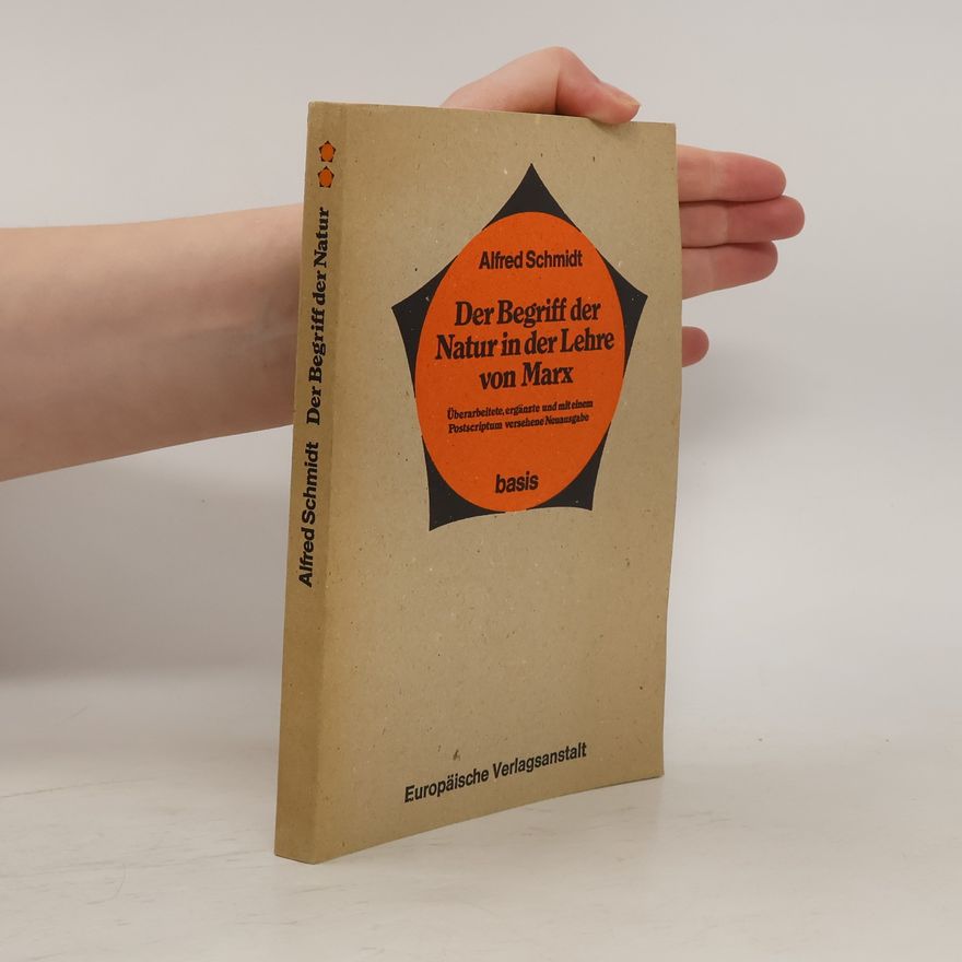 Alfred Schmidt Der Begriff der Natur in der Lehre von Marx