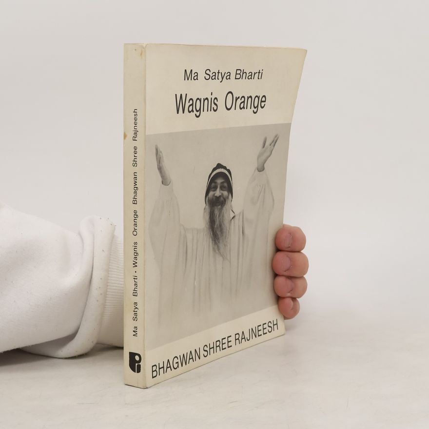 Ma Satya Bharti Wagnis Orange, Bhagwan Shree Rajneesh