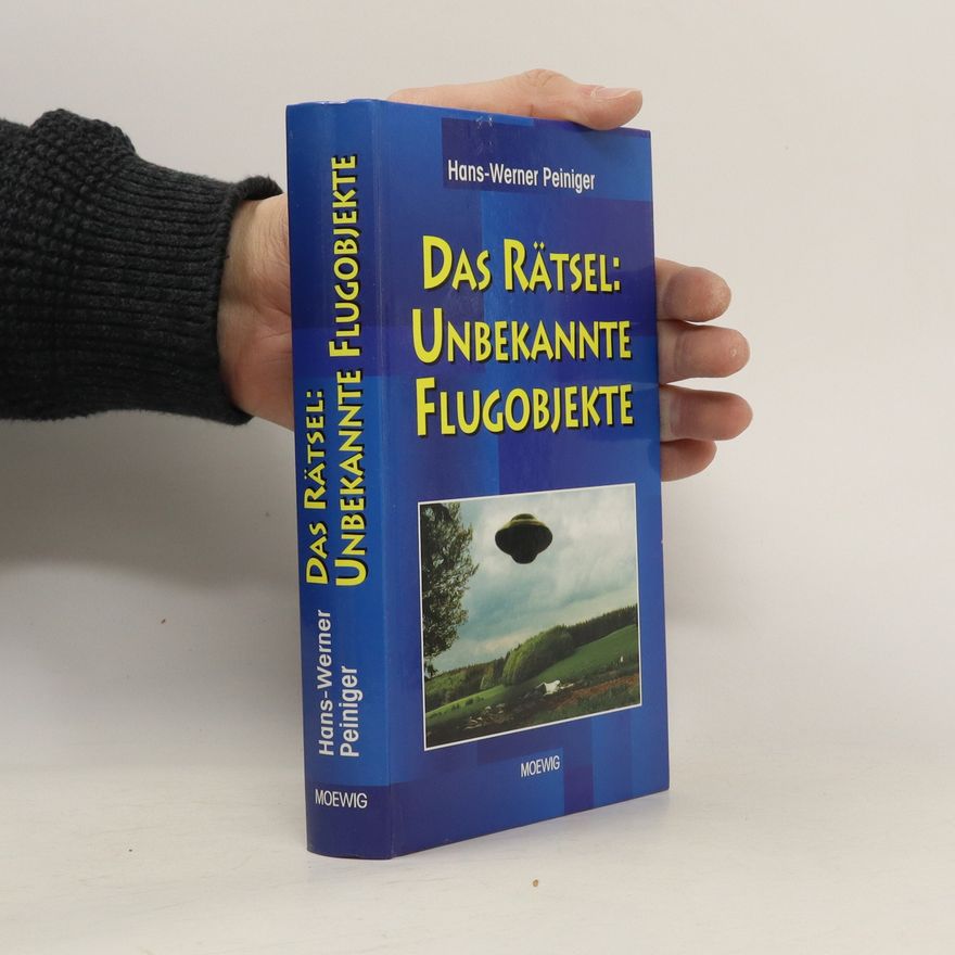 Hans Werner Peiniger Das Rätsel: unbekannte Flugobjekte