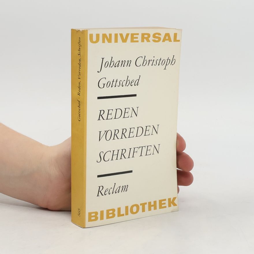 Johann Christoph Gottsched Reden, Vorreden, Schriften