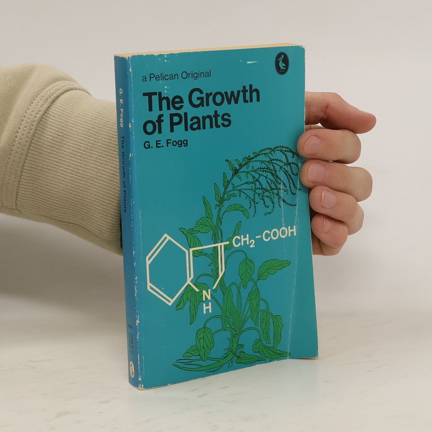 G. E. Fogg The Growth of Plants