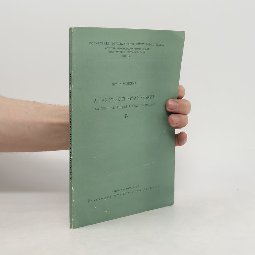 Zenon Sobierajski Atlas polskich gwar spiskich. Na terenie Polski i Czechosłowacji IV.