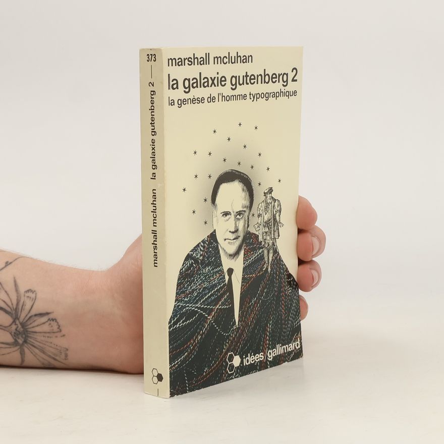 Marshall McLuhan La Galaxie Gutenberg 2
