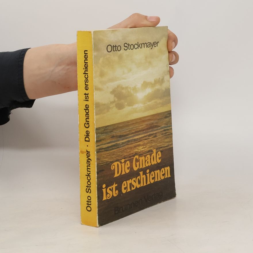 Otto Stockmayer Die Gnade ist erschienen
