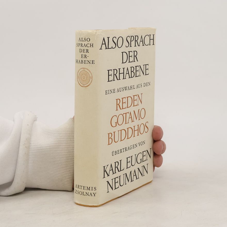 Karl Eugen Neumann Also sprach der Erhabene