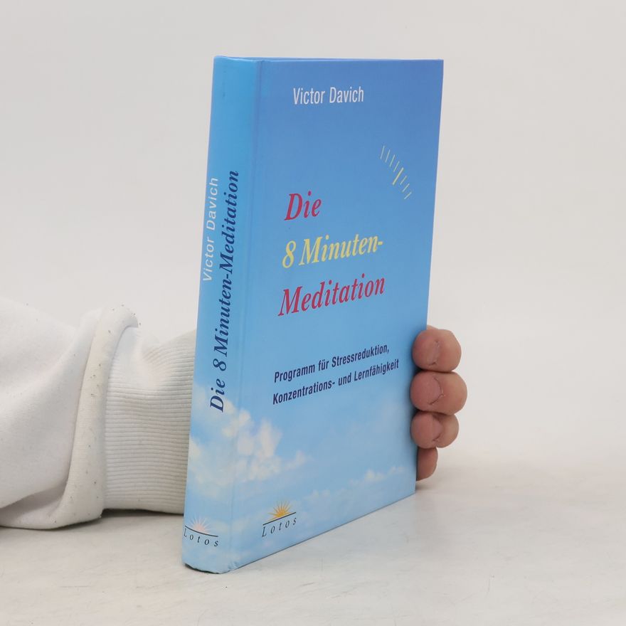 Victor N. Davich Die 8-Minuten-Meditation