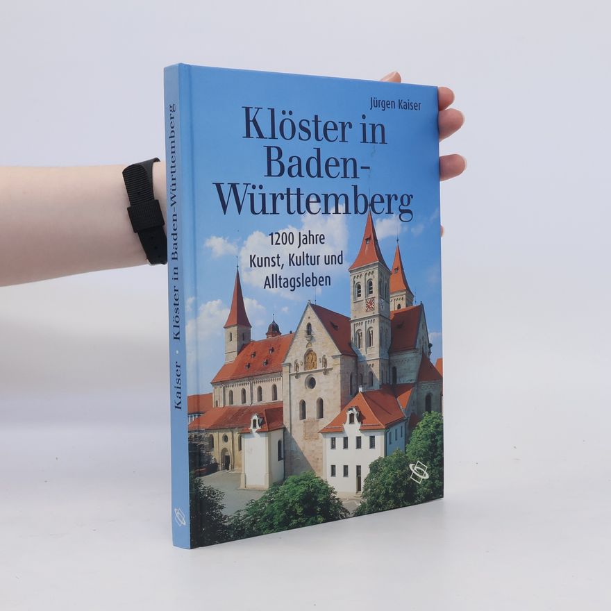Jürgen Kaiser Klöster in Baden-Württemberg