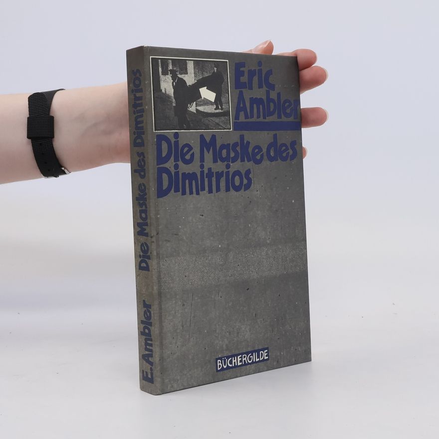 Eric Ambler Die Maske des Dimitrios