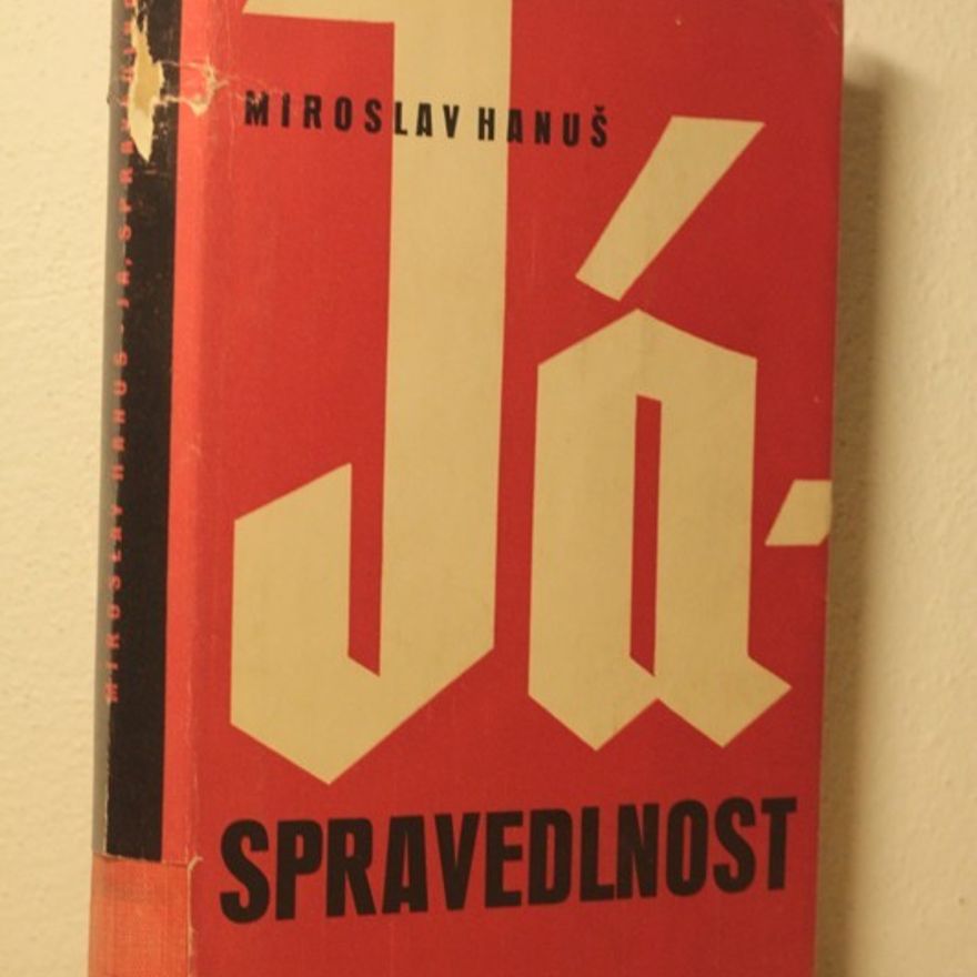 Miroslav Hanuš Já - spravedlnost : Román