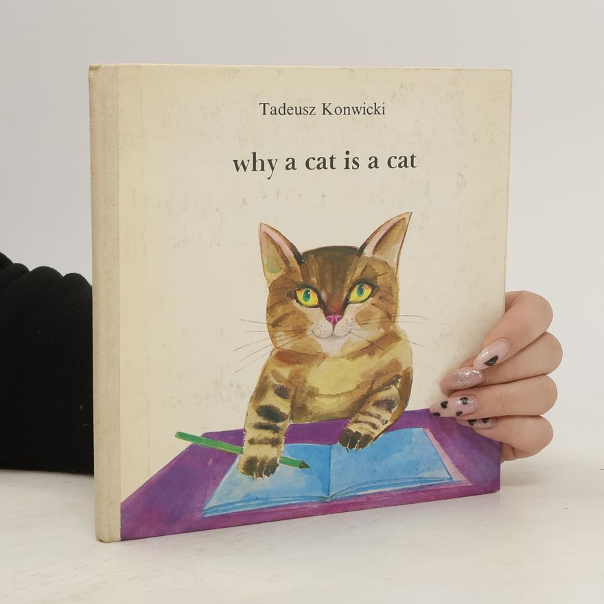 Tadeusz Konwicki Why a Cat is a Cat