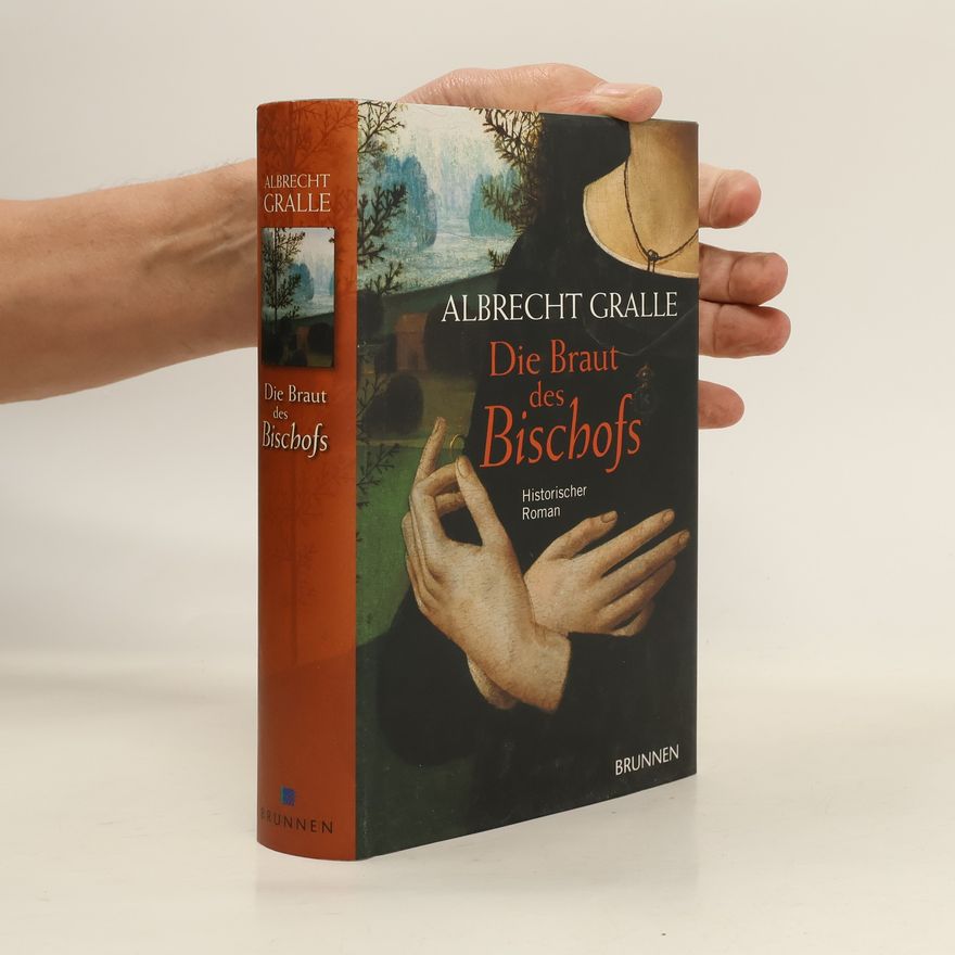 Albrecht Gralle Die Braut des Bischofs