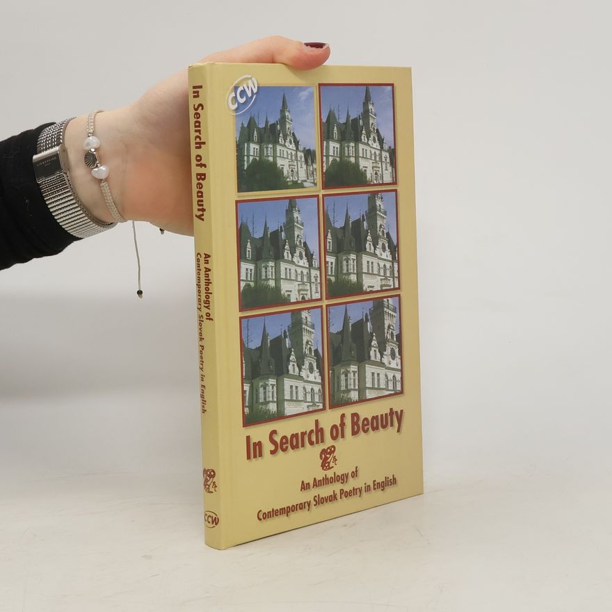 Various authors In Search of Beauty. An Anthology of Contemporary Slovak Poetry in English