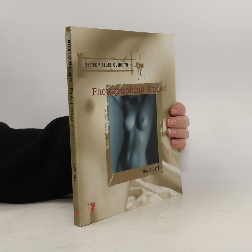 David Daye Better Picture Guide to Photographing Nudes
