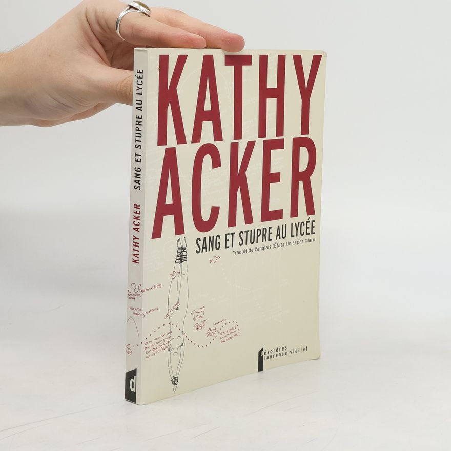 Kathy Acker Sang et stupre au lycée