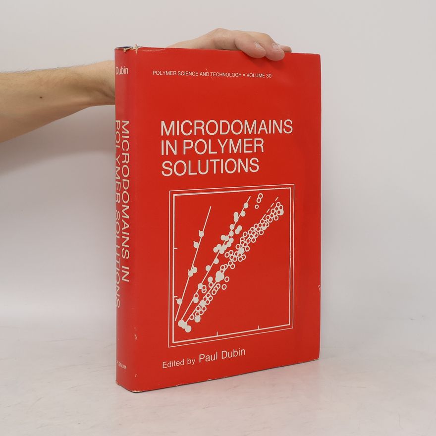 Paul Dubin Microdomains in Polymer Solutions