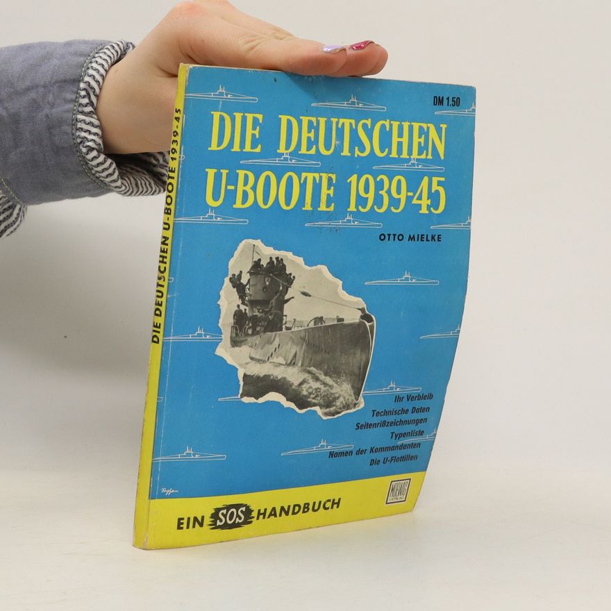 Otto Mielke Die Deutschen U-Boote 1939-45