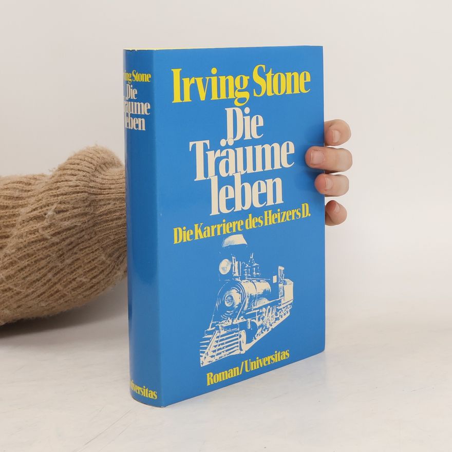 Irving Stone Die Träume leben