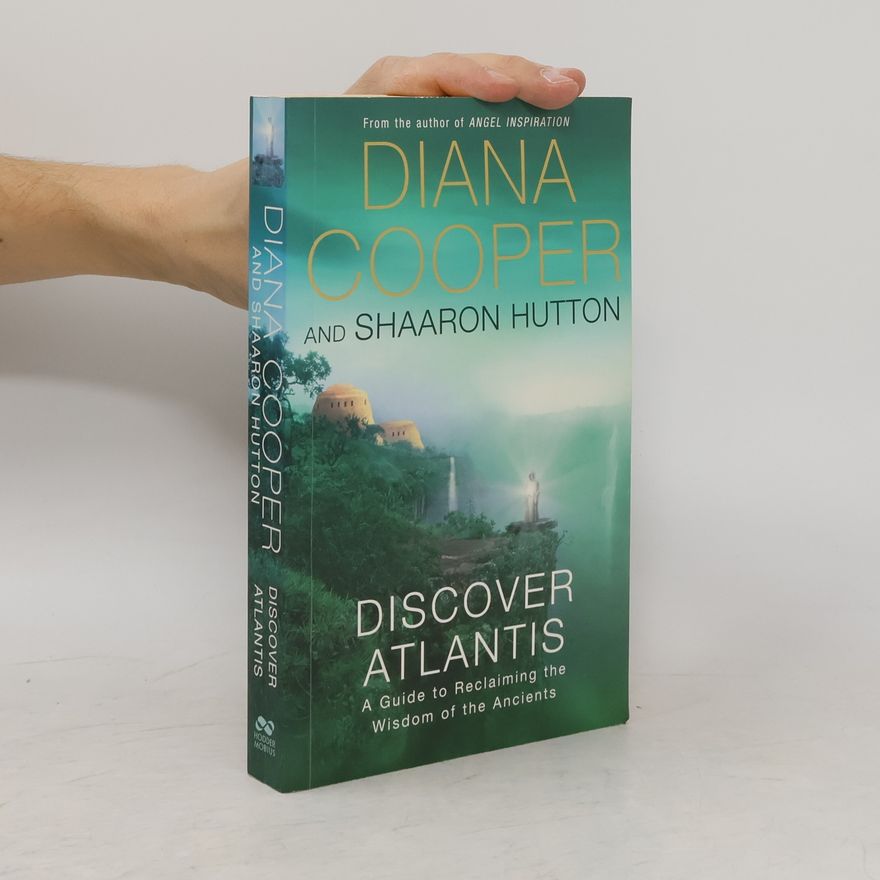 Shaaron Hutton Discover Atlantis : a guide to reclaiming the wisdom of the ancients