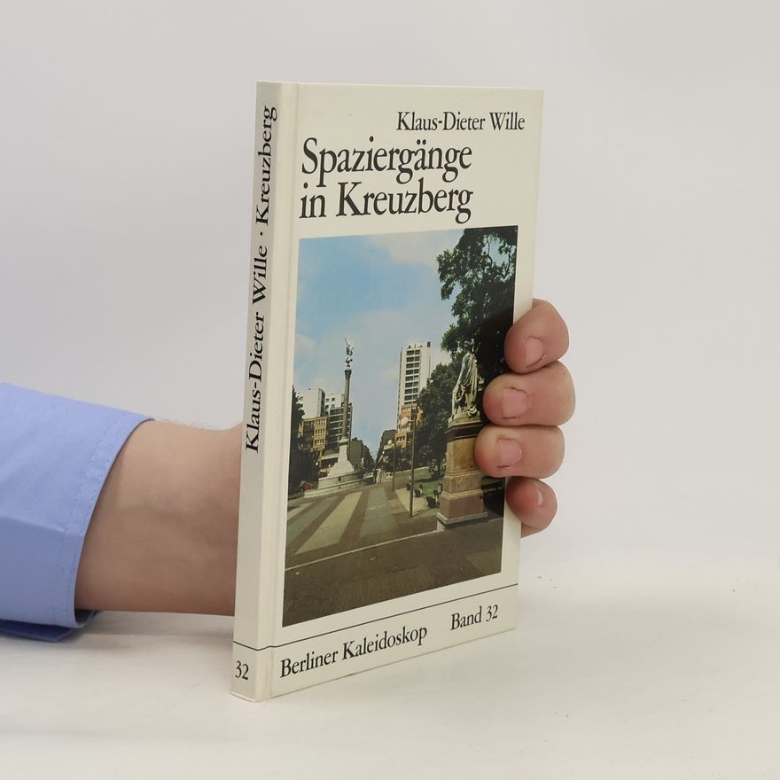 Klaus Dieter Wille Spaziergänge in Kreuzberg