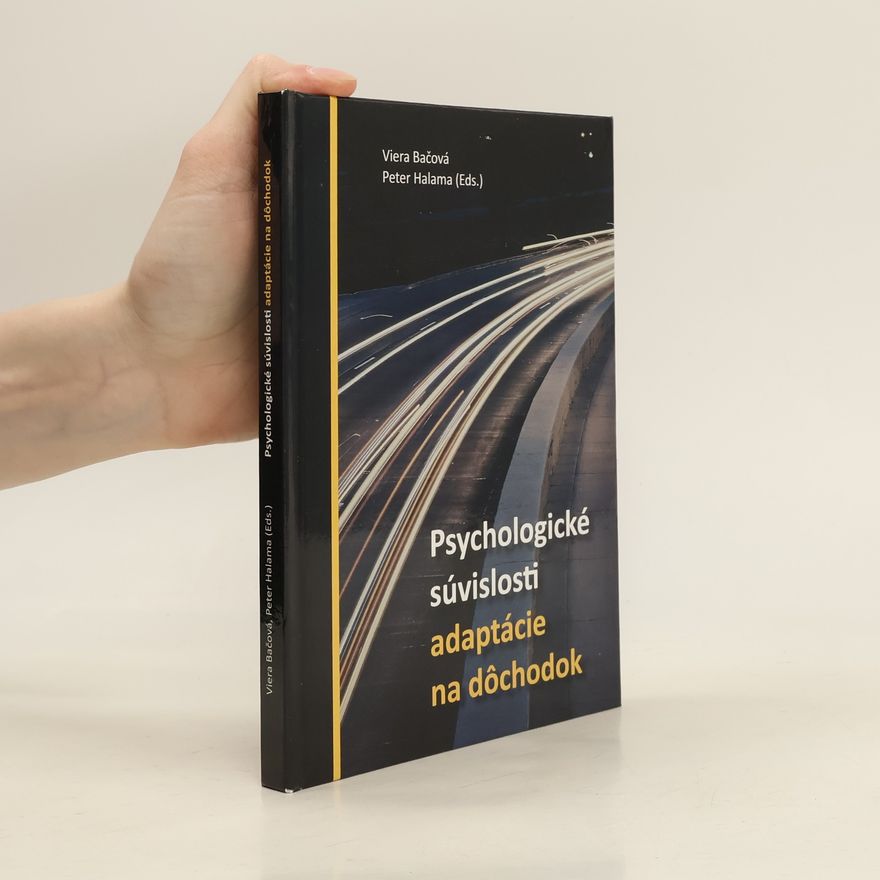 Peter Halama Psychologické súvislosti adaptácie na dôchodok