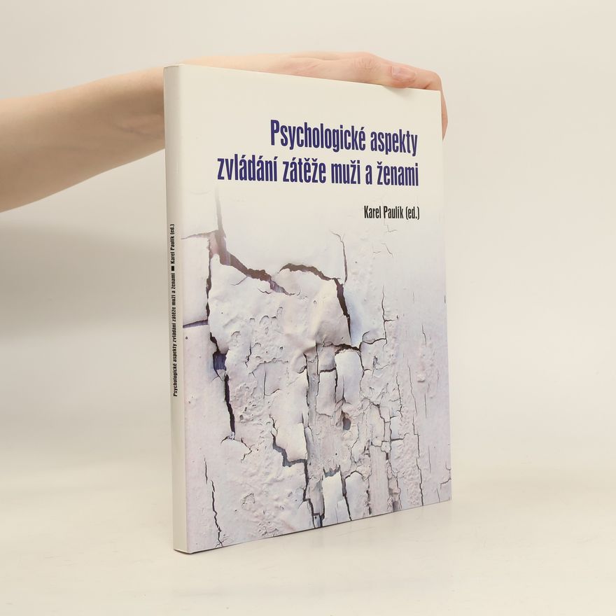 Karel Paulík Psychologické aspekty zvládání zátěže muži a ženami
