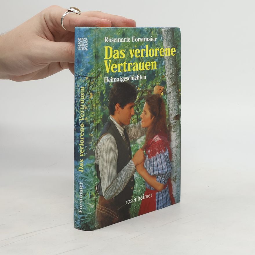 Rosemarie Forstmaier Das verlorene Vertrauen