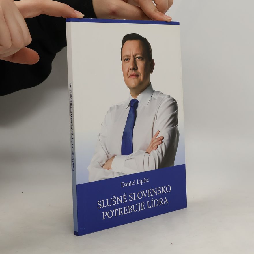 Daniel Lipšic Slušné Slovensko potrebuje lídra