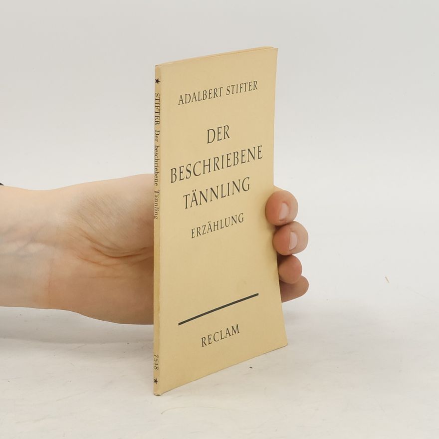 Adalbert Stifter Der beschriebene Tännling