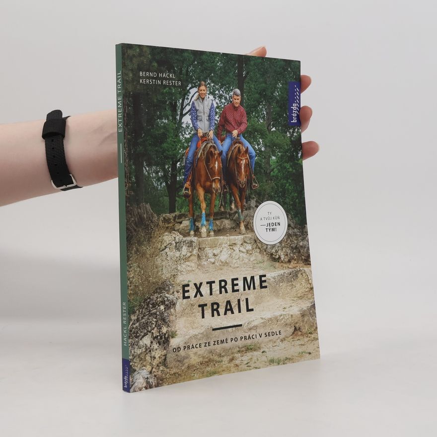Hackl Bernard Extreme trail - Od práce ze země po práci v sedle