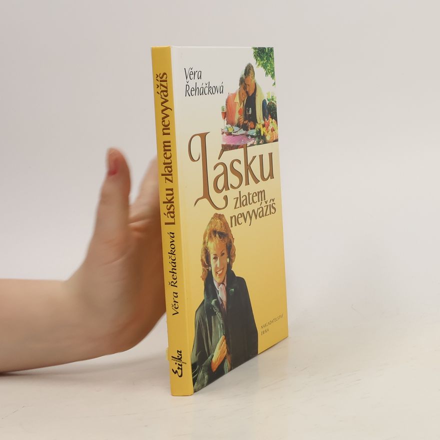 Věra Řeháčková Lásku zlatem nevyvážíš