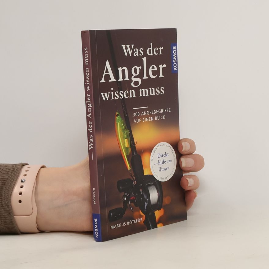 Markus Bötefür Was der Angler wissen muss