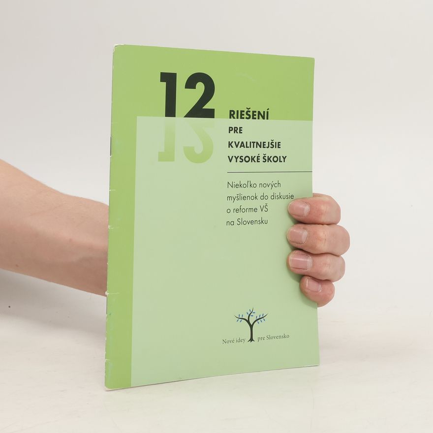 Kolektiv autorů 12 riešení pre kvalitnejšie vysoké školy