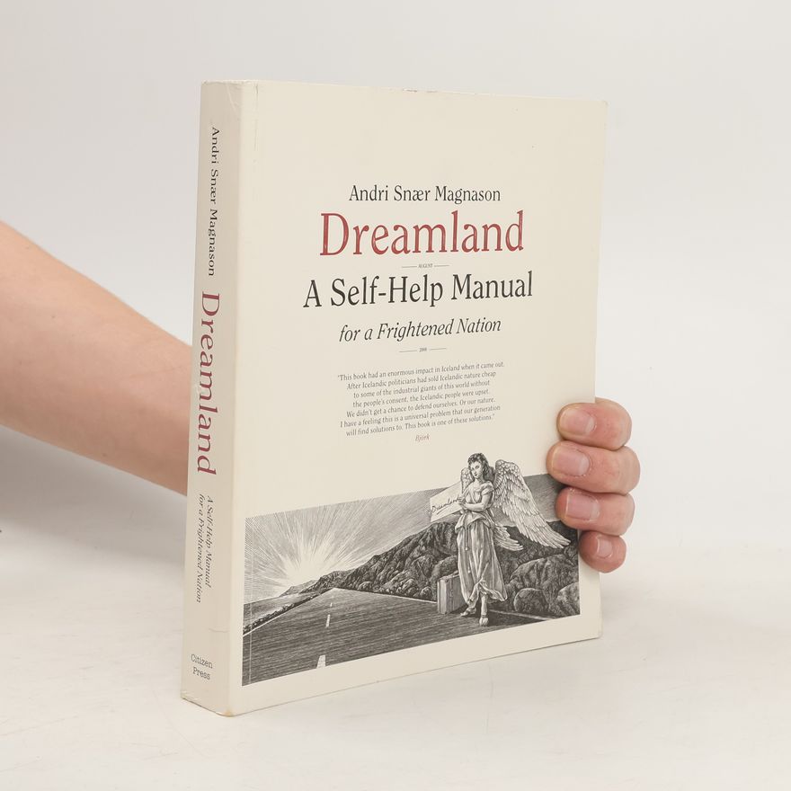 Andri Snær Magnason Dreamland. A Self-Help Manual for a Frightened Nation