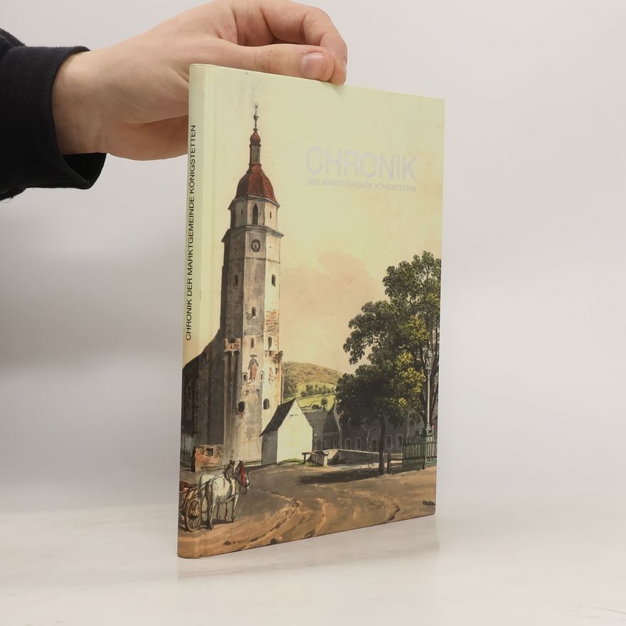Leopold Schöfbeck Chronik der Marktgemeinde Königstetten