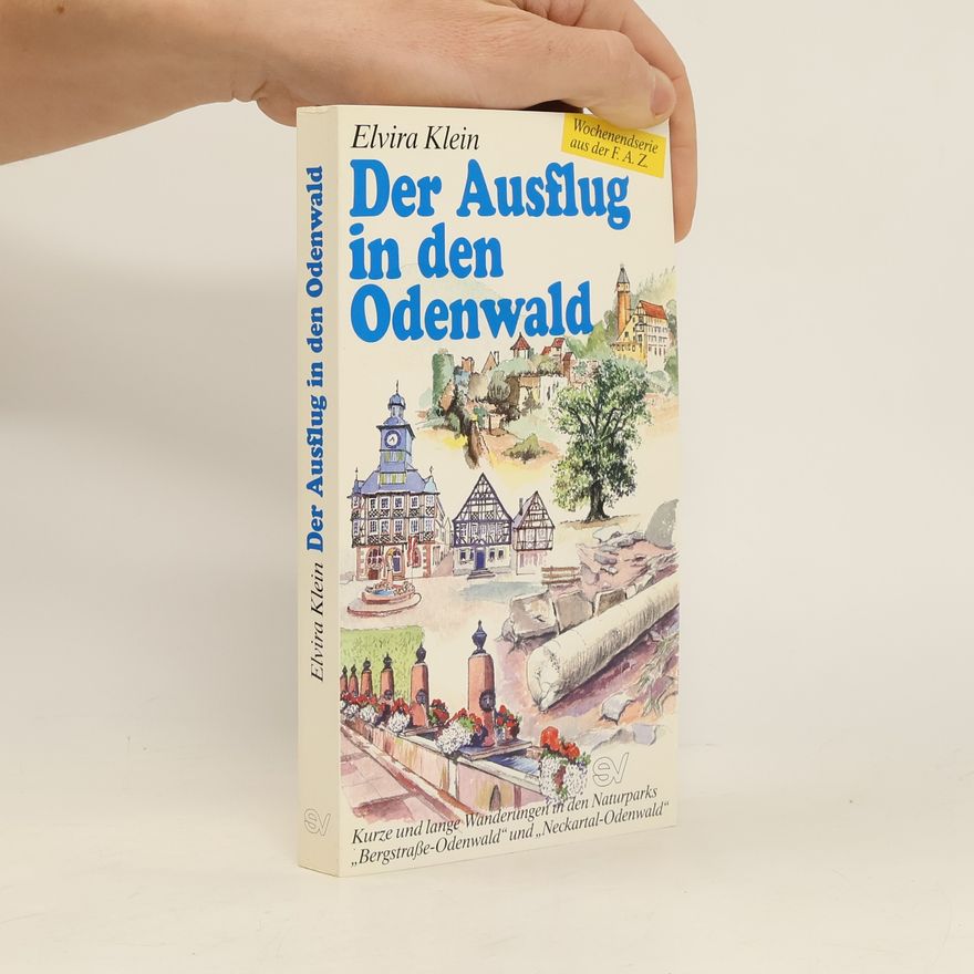 Elvira Klein Der Ausflug in den Odenwald und an die Bergstrasse