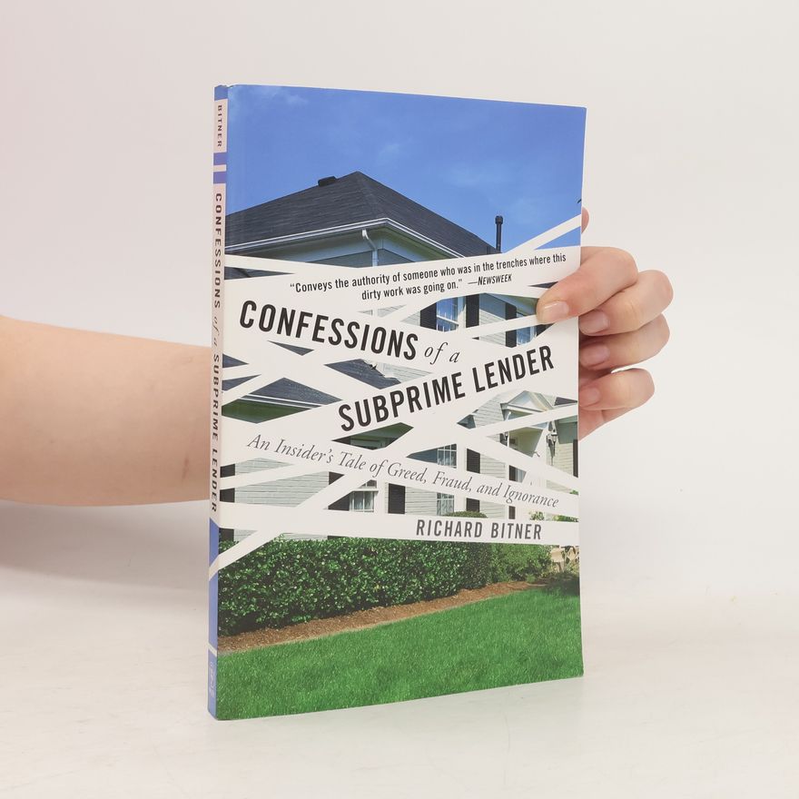 Richard Bitner Confessions of a Subprime Lender
