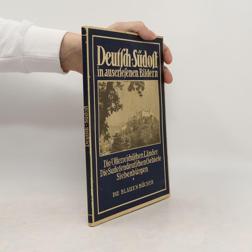 Autorenkollektiv Deutsch Südost in auserlesenen Bildern