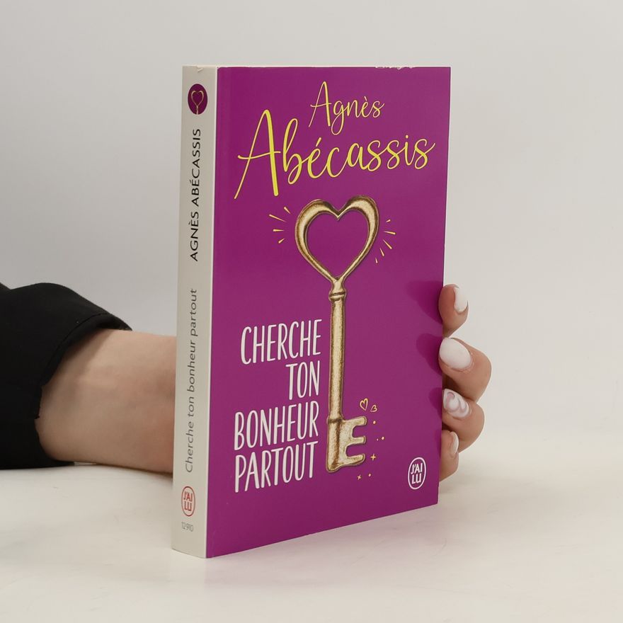 Agnès Abécassis Cherche ton bonheur partout