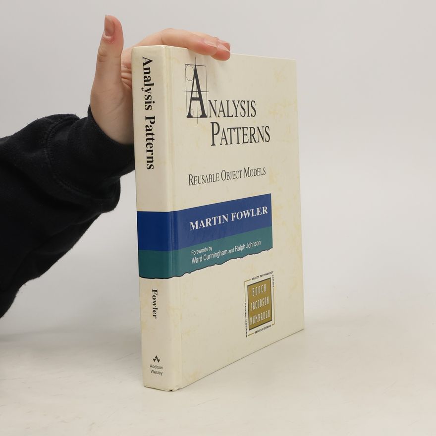 Martin Fowler Analysis Patterns. Reusable Object Models