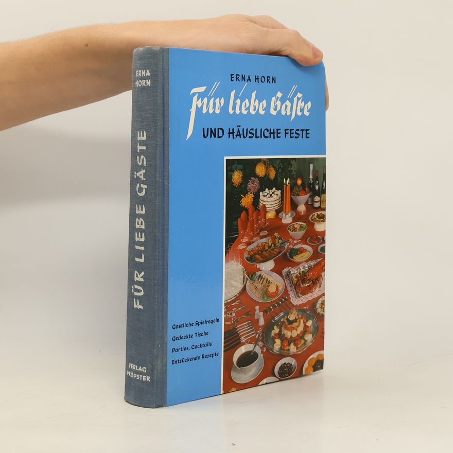 Erna Horn Für liebe Gäste und häusliche Feste