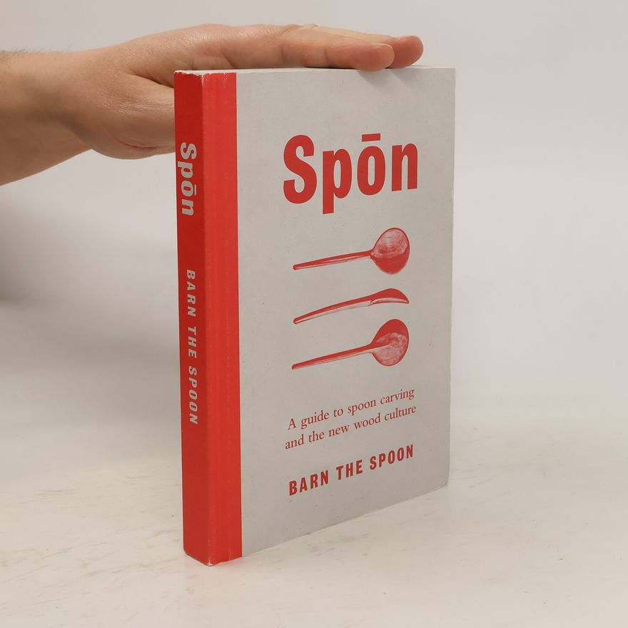Autores varios Spon : A Guide to Spoon Carving and the New Wood Culture