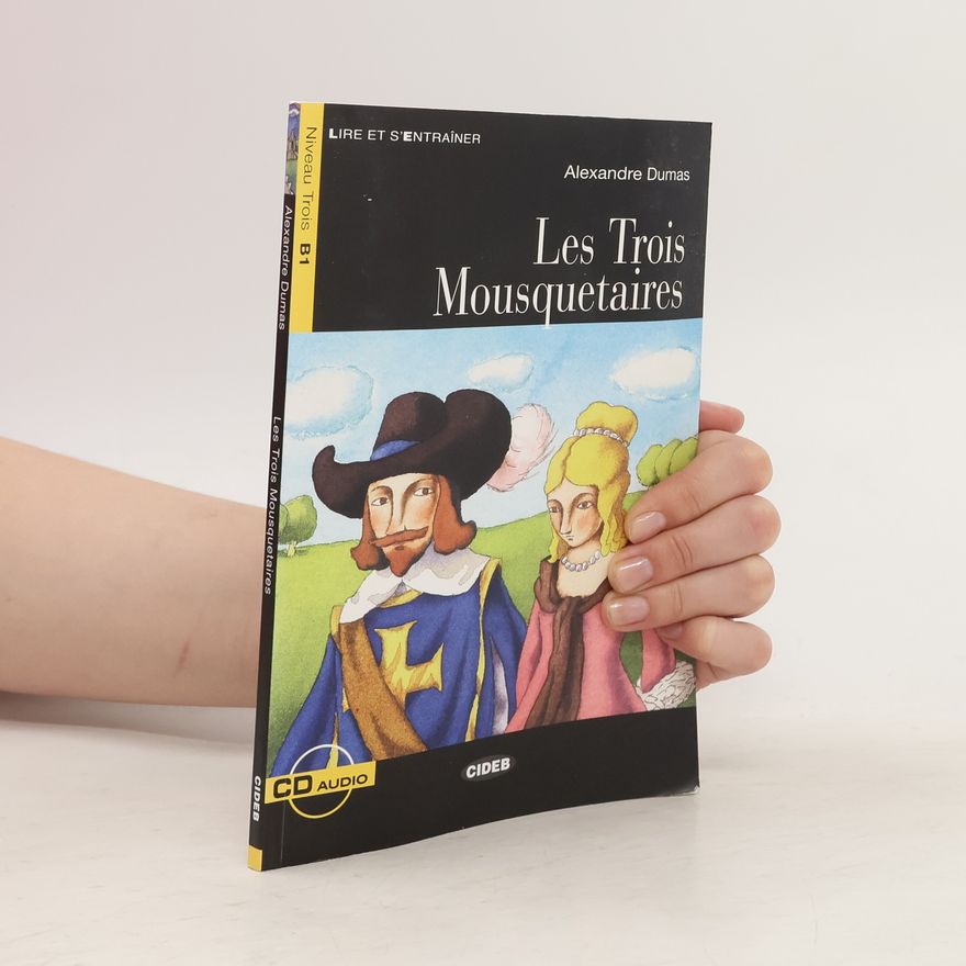 Alexandre Dumas starší Les Trois Mousquetaires