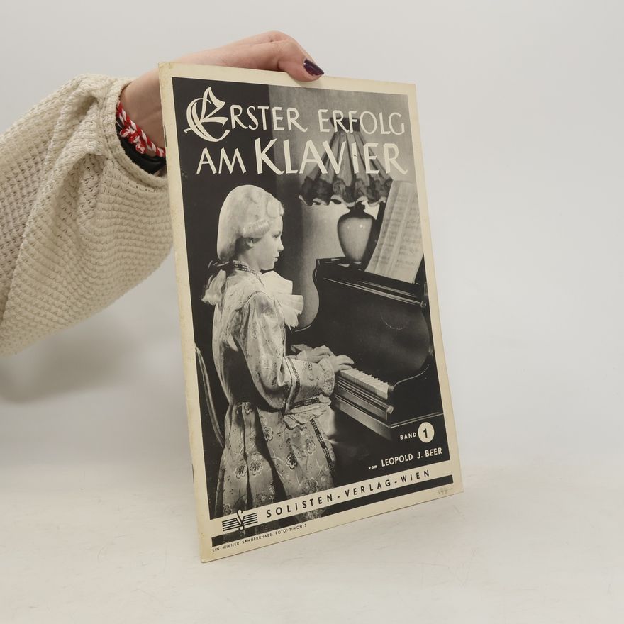 Leopold J. Beer Erster Erfolg am Klavier Band 1
