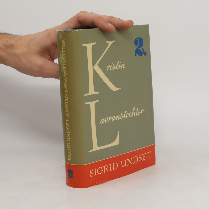 Sigrid Undset Kristin Lavranstochter. Band 2
