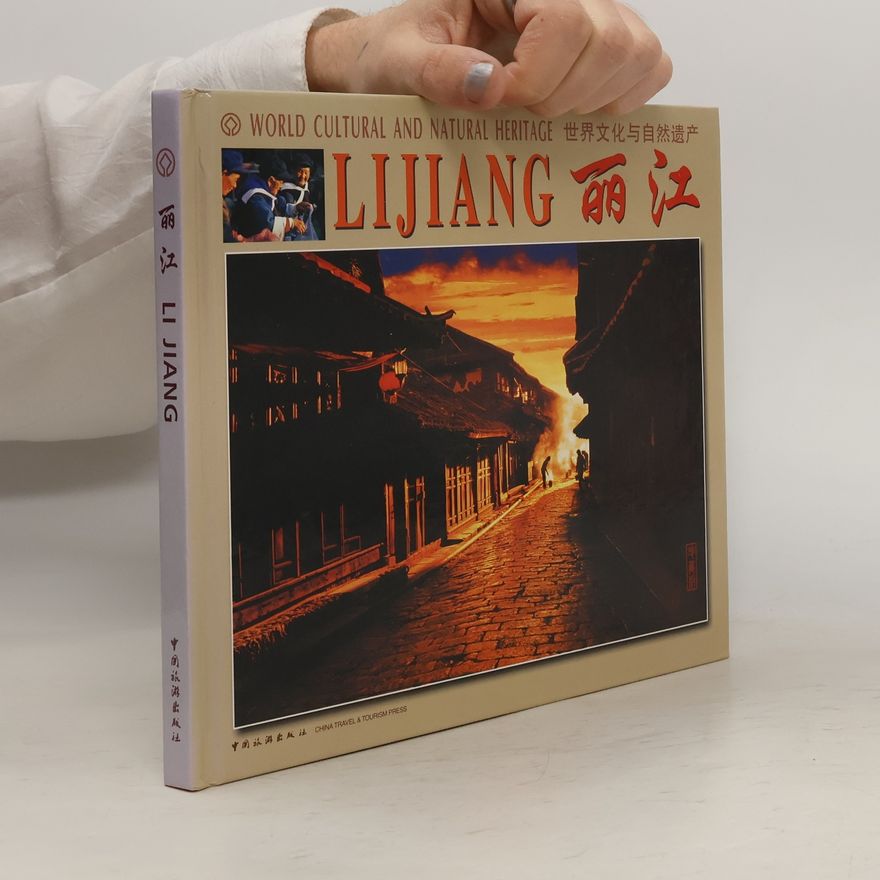 Autorenkollektiv World Cultural and Natural Heritage. Lijiang
