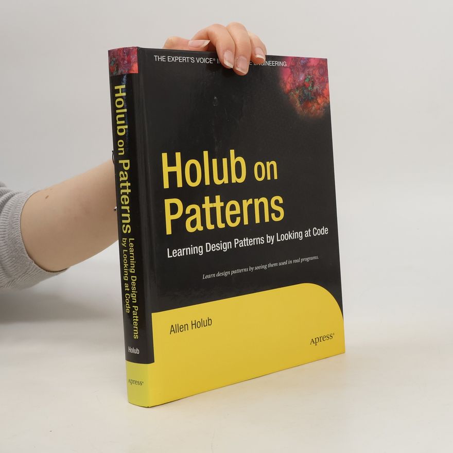 Allen I. Holub Holub on Patterns