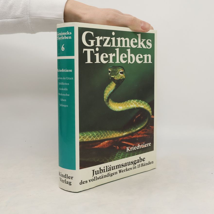 Bernhard Grzimek Grzimeks Tierleben 6. Kriechtiere