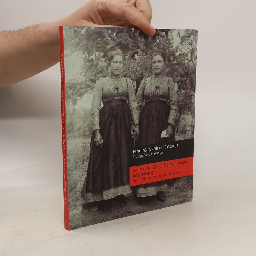 AA.VV. Etnološka zbirka Kostanje. Volkskundliche Schausammlung Köstenberg