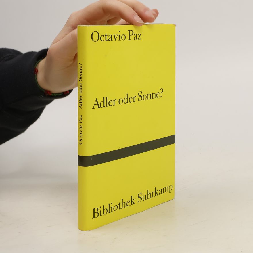 Octavio Paz Adler oder Sonne?