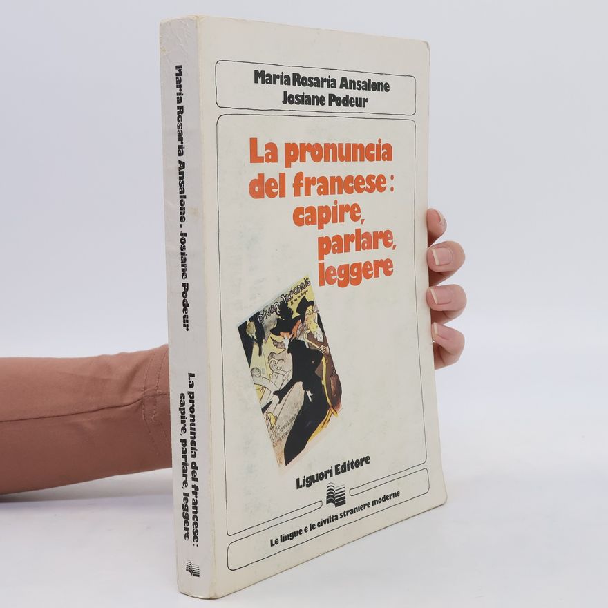 Josiane Podeur La pronuncia del francese: capire, parlare e leggere